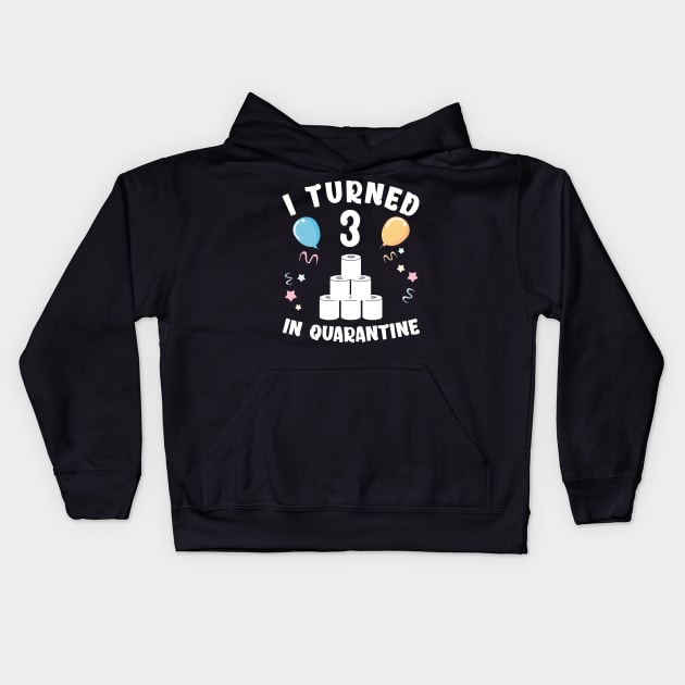 I Turned 3 In Quarantine Kids Hoodie by Kagina